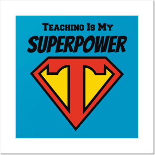 Teaching is My Superpower Posters and Art